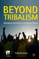 Beyond Tribalism: Managing Identities in a Diverse World 1349325457 Book Cover