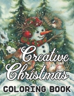 Creative Christmas Coloring Book: 50 Beautiful grayscale images of Winter Christmas holiday scenes, Santa, reindeer, elves, tree lights (Life Holiday Christmas Fun) Relief and Relaxation Design B08KSLWNP8 Book Cover