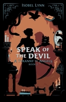 Speak of the Devil (A Tyranny of Angels) B0CRLG5MYC Book Cover