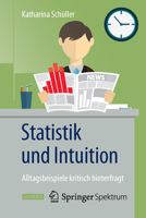 Statistik Und Intuition: Alltagsbeispiele Kritisch Hinterfragt 3662478471 Book Cover