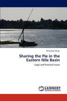 Sharing the Pie in the Eastern Nile Basin 3848440628 Book Cover