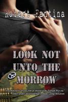 Look Not Unto the Morrow 1611605490 Book Cover