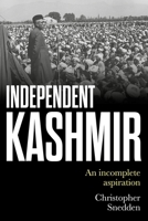 Independent Kashmir : An Incomplete Aspiration 1526156148 Book Cover