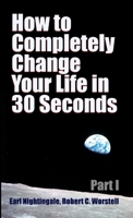 How to Completely Change Your Life in 30 Seconds - Part V 1387054899 Book Cover