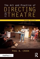 The Art and Practice of Directing for Theatre 1032619511 Book Cover