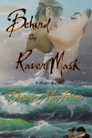 Behind the Raven Mask 1795461438 Book Cover