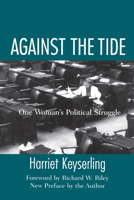 Against the Tide: One Woman's Political Struggle 1570035415 Book Cover