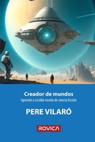 Creador de mundos: Aprende a escribir novela de ciencia ficción B0CHCP31N9 Book Cover
