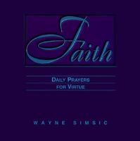 Faith: Daily Prayers for Virtue (Christian Virtue) 0884893987 Book Cover