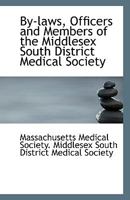 By-laws, Officers and Members of the Middlesex South District Medical Society 1113401117 Book Cover