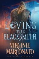 Loving the Blacksmith (The Noble Norsemen) 1648397921 Book Cover