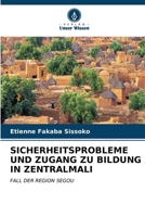 Sicherheitsprobleme Und Zugang Zu Bildung in Zentralmali (German Edition) 6203376833 Book Cover