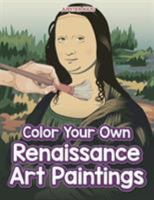 Color Your Own Renaissance Art Paintings 1683266706 Book Cover