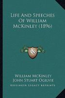 Life and Speeches of William McKinley 1378518357 Book Cover