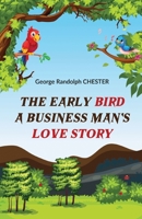 The Early Bird A Business Man's Love Story 9357488227 Book Cover
