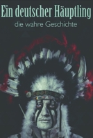 Ein deutscher Häuptling: die wahre Geschichte B09PMFXFP7 Book Cover