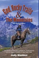 God, Rocky Trails & the Mountains 1498415059 Book Cover