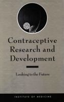 Contraceptive Research and Development: Looking to the Future 0309054427 Book Cover