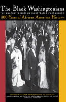 The Black Washingtonians: The Anacostia Museum Illustrated Chronology 0471402583 Book Cover