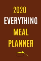 2020 Everything Meal Planner: Track And Plan Your Meals Weekly In 2020 (52 Weeks Food Planner | Journal | Log | Calendar): 2020 Monthly Meal Planner ... Journal, Meal Prep And Planning Grocery List 1710730358 Book Cover