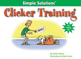 Clicker Training (Simple Solutions (Irvine, Calif.).) 1931993580 Book Cover