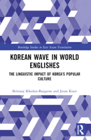 Korean Wave in World Englishes: The Linguistic Impact of Korea's Popular Culture 1032326670 Book Cover