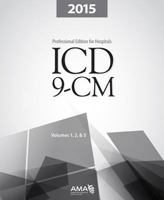 ICD-9-CM 2015 for Hospitals, Volumes 1, 2 and 3, Professional Edition 1622021878 Book Cover