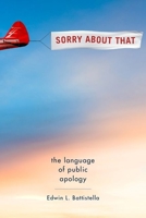 Sorry about That: The Language of Public Apology 0190468904 Book Cover