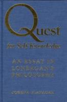 Quest for Self-Knowledge: An Essay in Lonergan's Philosophy (Lonergan Studies) 0802078516 Book Cover