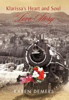Klarissa's Heart and Soul: A Love Story 1477133550 Book Cover
