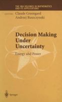 Decision Making Under Uncertainty: Energy and Power 1441930140 Book Cover