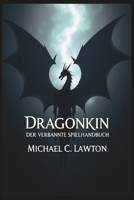 DRAGONKIN: DER VERBANNTE SPIELHANDBUCH: Die Reise eines Helden: Expertenstrategien zur Bewältigung jeder Herausforderung (German Edition) B0DZG3X97V Book Cover