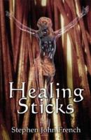 Healing Sticks 1413709230 Book Cover