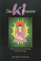 The Ki Process: Korean Secrets for Cultivating Dynamic Energy 0877288798 Book Cover