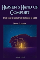 Heaven’s Hand of Comfort: From Fear to Faith, from Darkness to Light B0FGYHF3ZP Book Cover