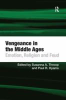 Vengeance in the Middle Ages: Emotion, Religion and Feud 075466421X Book Cover