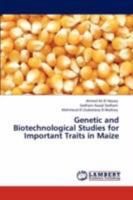 Genetic and Biotechnological Studies for Important Traits in Maize 3846532118 Book Cover