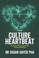 The Culture Heartbeat: How Values Build Strong Leaders B0FTWQ3L88 Book Cover