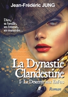 La Dynastie Clandestine T1: Descente aux Enfers (French Edition) 2381572228 Book Cover