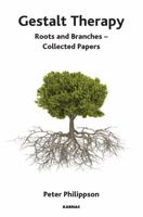 Gestalt Therapy: Roots and Branches - Collected Papers 1780490720 Book Cover