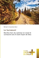 Le Surnaturel: Marchez hors du commun en vivant le surnaturel avec le Saint-Esprit de Dieu 6203845361 Book Cover