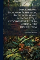 Descriptionis Rariorum Plantarum, Nec Non Materiae Medicae Atque Oeconomicae E Terra Surinamensi Fragmentum (Latin Edition) 1024575233 Book Cover