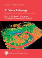 3D Seismic Technology: Application to the Exploration of Sedimentary Basins (Geological Society Memoir) 1862391513 Book Cover