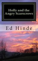 Holly and the Angry Scarecrows 1491288760 Book Cover