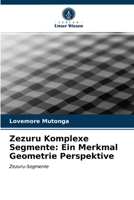 Zezuru Komplexe Segmente: Ein Merkmal Geometrie Perspektive: Zezuru-Segmente 6203172200 Book Cover