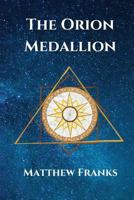 The Orion Medallion 1947048163 Book Cover