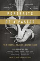 Portraits of a Pastor: The 9 Essential Roles of a Church Leader 0802416349 Book Cover