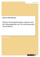 Welche Herausforderungen ergeben sich für Führungskräfte, die ein internationales Team führen? 3346702324 Book Cover
