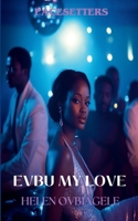 Evbu my Love: Pacesetters B0DXCZ9CZM Book Cover