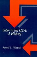 Labor in the USA: A History 0075546418 Book Cover